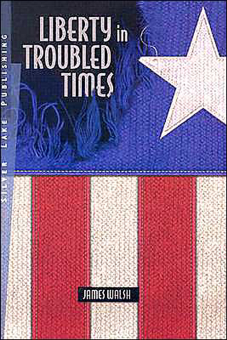 Title details for Liberty in Troubled Times by James Walsh - Available